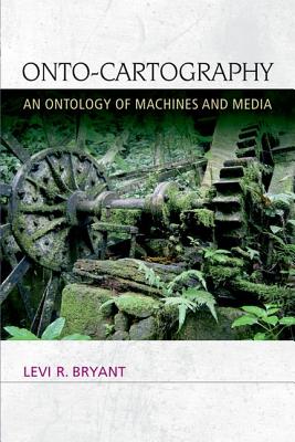 Image for Onto-Cartography: An Ontology of Machines and Media Onto-Cartography: An Ontology of Machines and Media