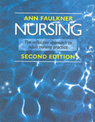 Nursing: The Reflective Approach to Adult Nursing Practice
