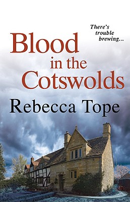 Blood in the Cotswolds, Tope, Rebecca Blood in the Cotswolds, Tope, Rebecca
