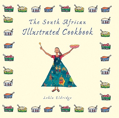 South African Illustrated Cookbook, The [Paperback] Lehla Eldridge