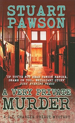 A Very Private Murder: A DI Charlie Priest Mystery