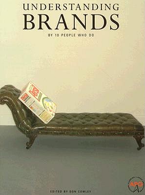 Image for Understanding Brands: Ten Experts Who Do