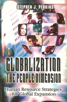 Globalization: the People Dimension: Human Resources Strategies for Global Expansion