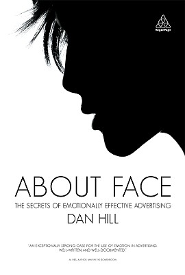 About Face: The Secrets of Emotionally Effective Advertising