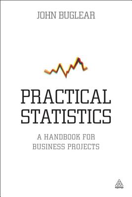 Practical Statistics: A Handbook for Business Projects