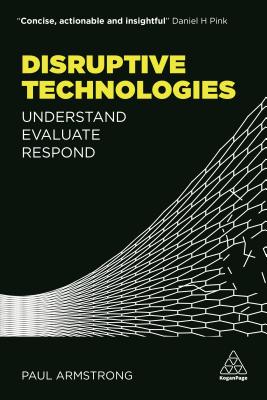 Image for Disruptive Technologies: Understand, Evaluate, Respond
