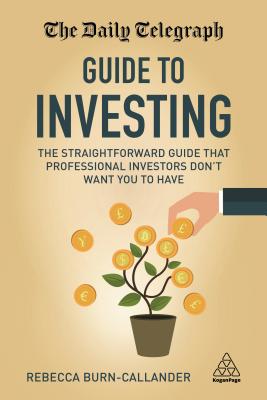Image for The Daily Telegraph Guide to Investing: The Straightforward Guide That Professional Investors Don't Want You to Have