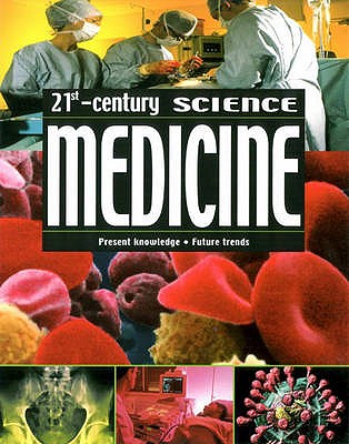 Medicine: Present Knowledge, Future Trends (21st Century Science)
