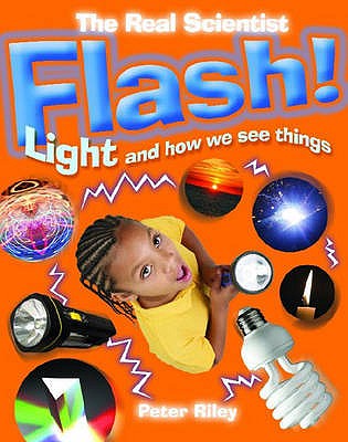 Flash-light and How We See Things (Real Scientist)