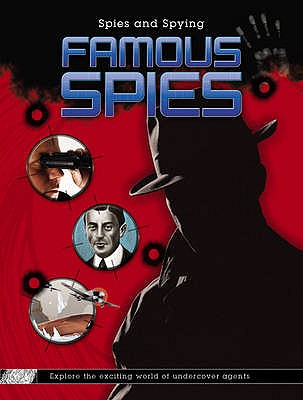 Spies and Spying: Famous Spies