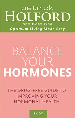 Image for Balancing Hormones Naturally (Optimum Nutrition Health Guides) Balancing Hormones Naturally (Optimum Nutrition Health Guides)