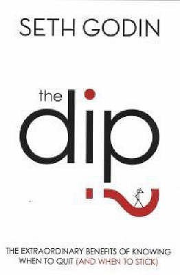 The Dip by Seth Godin (2007) Paperback
