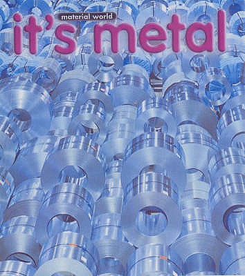 It's Metal (Material World)