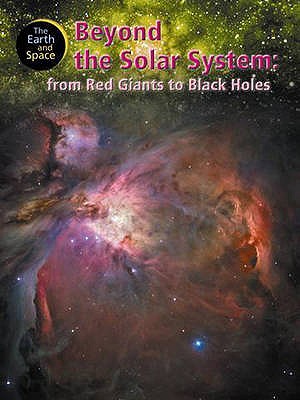 Beyond the Solar System: From Red Giants to Black Holes (Earth & Space)