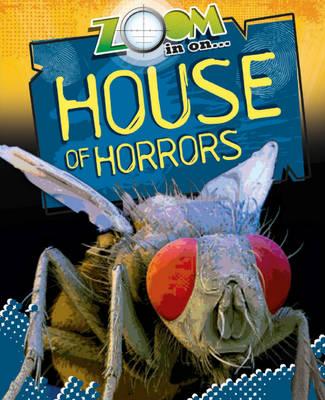 Zoom in on House of Horrors. by Richard Spilsbury