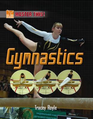 Gymnastics. Tracey Royle (Master This!)