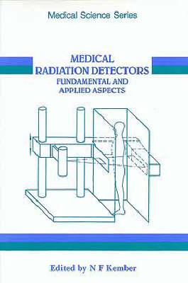 Medical Radiation Detectors, Fundamental and Applied Aspects (Medical Science)