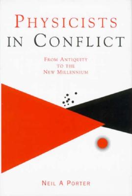 Physicists in Conflict: From Antiquity to the New Millennium