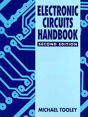 Electronic Circuits Handbook: Design, Testing and Construction