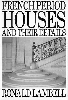 French Period Houses and Their Details