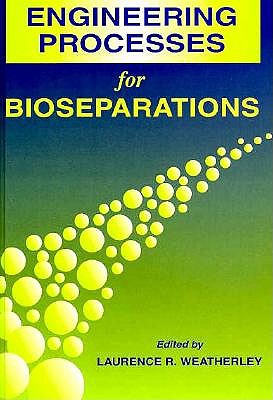 Engineering Processes for Bioseparations