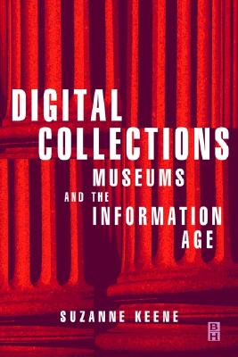 Digital Collections, Museums and the Information Age