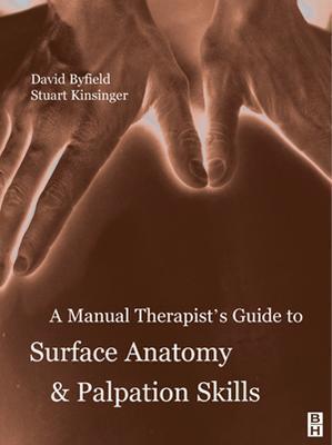 A Manual Therapist's Guide to Surface Anatomy & Palpation Skills