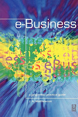 e-Business - A Jargon-Free Practical Guide