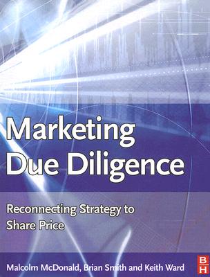 Marketing Due Diligence: Reconnecting Strategy to Share Price