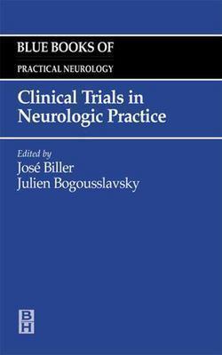Clinical Trials in Neurologic Practice [Blue Books of Practical Neurology 25]