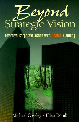 Image for Beyond Strategic Vision: Effective Corporate Action With Hoshin Planning Beyond Strategic Vision: Effective Corporate Action With Hoshin Planning