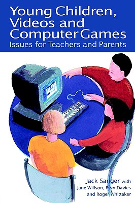 Young Children, Videos and Computer Games: Issues for Teachers and Parents