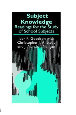 Subject Knowledge: Readings For The Study Of School Subjects (Teachers' Library)