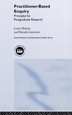 Practitioner-Based Enquiry (SOCIAL RESEARCH AND EDUCATIONAL STUDIES SERIES)