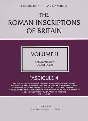 The Roman Inscriptions of Britain: Fascicule 4