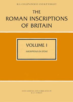 Image for THE ROMAN INSCRIPTIONS OF BRITAIN. VOL. I: ; Inscriptions on Stone, Addenda and Corrigenda THE ROMAN INSCRIPTIONS OF BRITAIN. VOL. I: ; Inscriptions on Stone, Addenda and Corrigenda