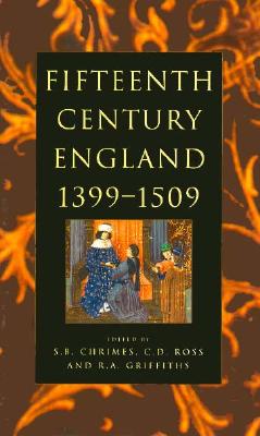 Fifteenth Century England, 1399-1509: Studies in Politics and Society