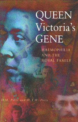Queen Victoria's Gene: Haemophilia And The Royal Family (Pocket Biographies) Potts, D M and Potts, W T W