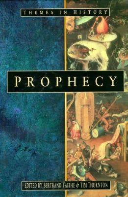 Prophecy: The Power of Inspired Language in History (Themes in History)