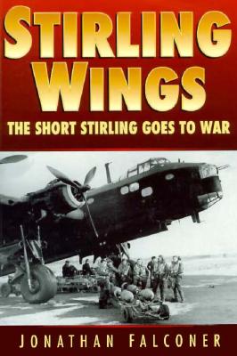 Stirling Wings: Short Stirling Goes to War.