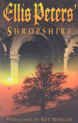 Ellis Peters' Shropshire (Revised)