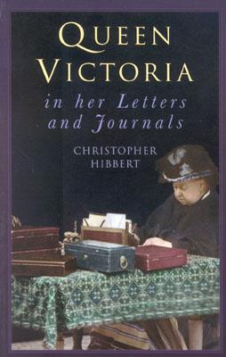 Queen Victoria in Her Letters and Journals