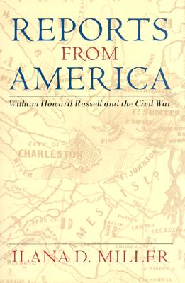 Reports from America: William Howard Russell and the Civil War