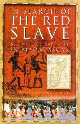 In Search of the Red Slave: Shipwreck and Captivity in Madagascar