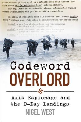 Codeword Overlord: Axis Espionage And The D-Day Landings