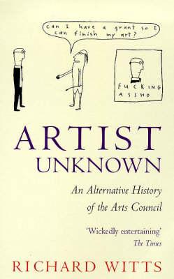 Artist unknown: An alternative history of the Arts Council
