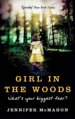 Girl in the Woods. Jennifer McMahon