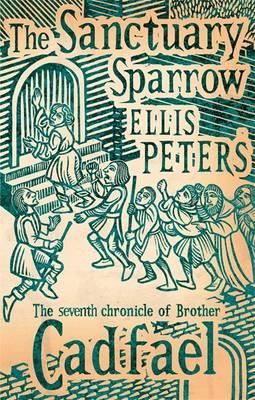 The Sanctuary Sparrow (Brother Cadfael Mysteries)