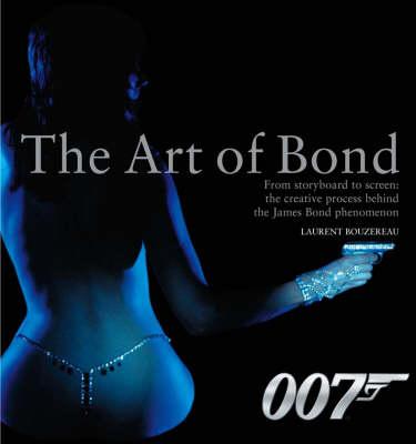 The Art of Bond: From storyboard to screen: the creative process behind the James Bond Phenomenon
