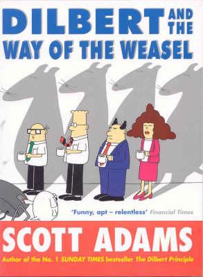 Dilbert and the Way of the Weasel Adams, Scott